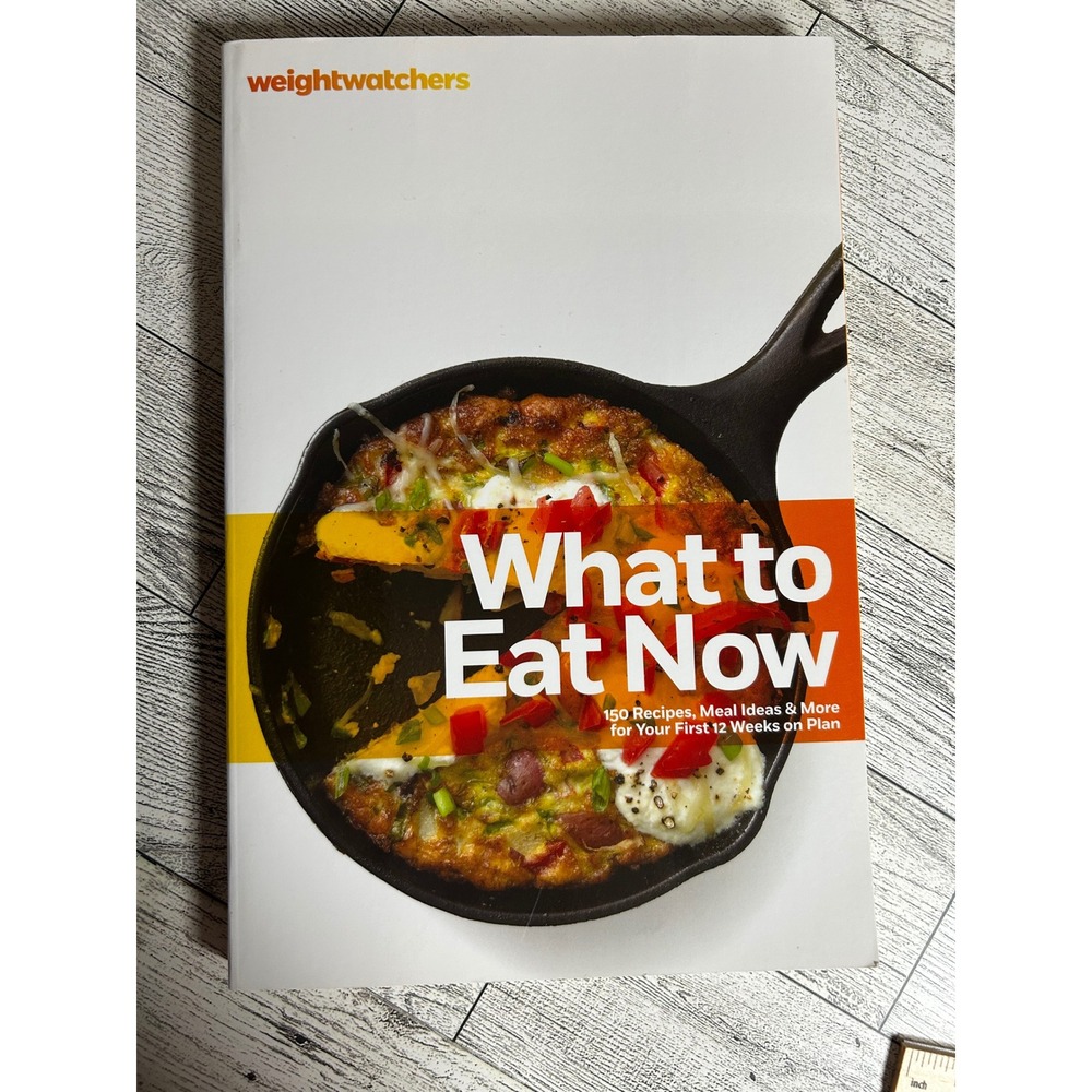 Weight Watchers What to Eat Now 2012 Softcover Cookbook 150 Recipes Diet Food